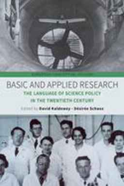 Basic and Applied Research The Language of Science Policy in the Twentieth Century  9781785338106 Front Cover