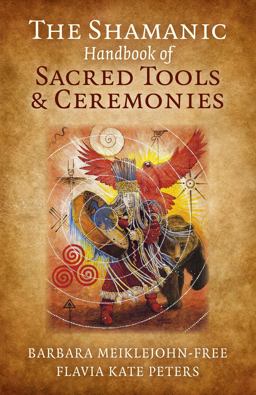 Shamanic Handbook of Sacred Tools and Ceremonies  9781785350801 Front Cover