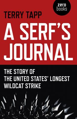 Serf's Journal The Story of the United States' Longest Wildcat Strike  9781785351198 Front Cover