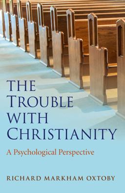 Trouble with Christianity A Psychological Perspective  9781785352898 Front Cover