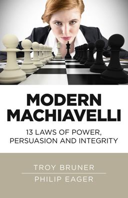 Modern Machiavelli 13 Laws of Power, Persuasion and Integrity  9781785356117 Front Cover