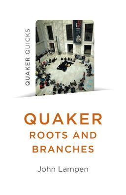 Quaker Roots and Branches  9781785358340 Front Cover