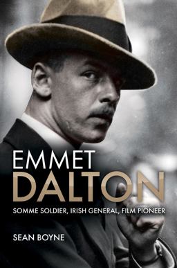 Emmet Dalton Somme Soldier, Irish General, Film Pioneer  9781785370748 Front Cover