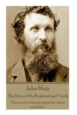 John Muir - the Story of My Boyhood and Youth