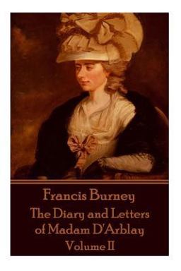 Frances Burney - the Diary and Letters of Madam d'Arblay - Volume II Frances Burney - the Diary and Letters of Madam d'Arblay - Volume II