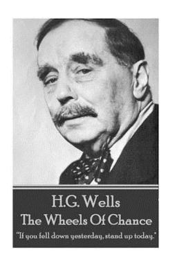 H. G. Wells - the Wheels of Chance