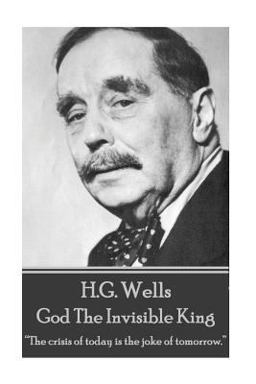 H. G. Wells - God the Invisible King