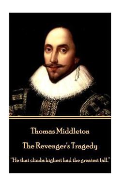 Thomas Middleton - the Revenger's Tragedy