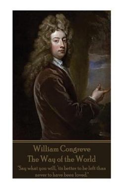William Congreve - the Way of the World