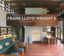 Frank Lloyd Wright's Bachman-Wilson House At Crystal Bridges Museum of American Art  9781785510564 Front Cover