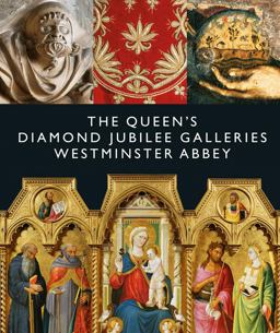 Queen's Diamond Jubilee Galleries Westminster Abbey  9781785511318 Front Cover