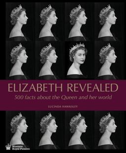 Elizabeth Revealed 500 Facts about the Queen and Her World  9781785511813 Front Cover