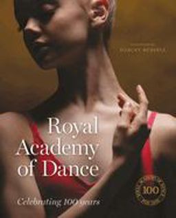 Royal Academy of Dance Celebrating 100 Years  9781785512179 Front Cover