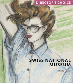 Swiss National Museum- Director's Choice 2023 9781785514234 Front Cover