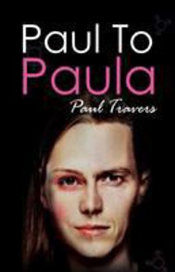 Paul to Paula- the Story of a Teenage T-Girl
