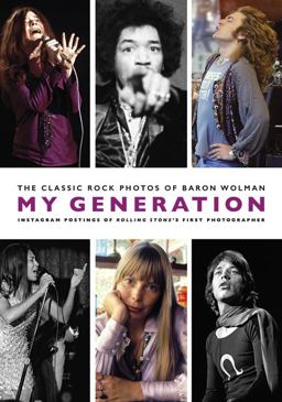My Generation: The Classic Rock Photos of Baron Wolman  9781785588655 Front Cover