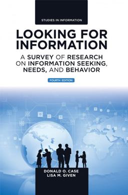 Looking for Information A Survey of Research on Information Seeking, Needs, and Behavior 4th 9781785609688 Front Cover