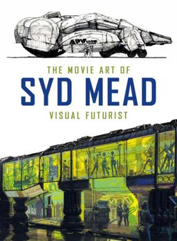Movie Art of Syd Mead: Visual Futurist  9781785651182 Front Cover