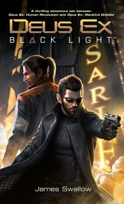 Deus Ex: Black Light (Deus Ex: Mankind Divided Prequel) Deus Ex: Black Light (Deus Ex: Mankind Divided Prequel)