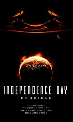 Independence Day: Crucible (the Official Prequel)  9781785651304 Front Cover