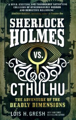 Sherlock Holmes vs. Cthulhu: the Adventure of the Deadly Dimensions