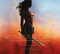 Wonder Woman: the Art and Making of the Film  9781785654626 Front Cover