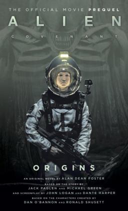 Alien: Covenant Origins - the Official Prequel to the Blockbuster Film  9781785654763 Front Cover