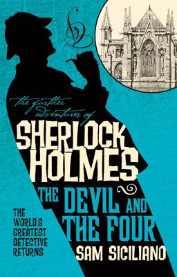 Further Adventures of Sherlock Holmes: the Devil and the Four  9781785657023 Front Cover