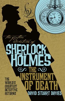 Further Adventures of Sherlock Holmes - the Instrument of Death  9781785658488 Front Cover