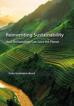 Rediscovering Sustainability How Archaeology Can Save the Planet  9781785709920 Front Cover