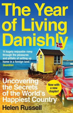Year of Living Danishly Uncovering the Secrets of the World's Happiest Country  9781785780233 Front Cover