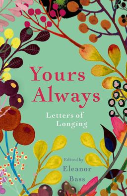 Yours Always Letters of Longing  9781785783166 Front Cover