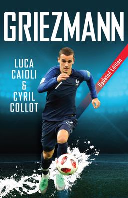 Griezmann: The Making of France's Mini Maestro  9781785784262 Front Cover