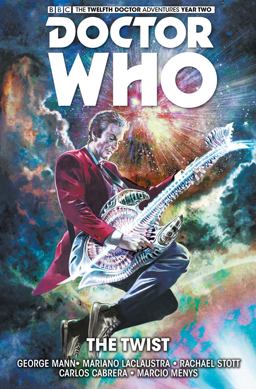 Doctor Who: the Twelfth Doctor Vol. 5: the Twist  9781785853210 Front Cover