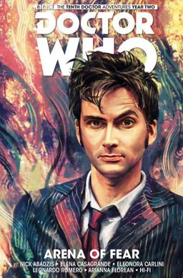 Doctor Who: the Tenth Doctor Vol. 5: Arena of Fear  9781785853227 Front Cover