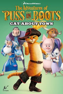 Puss in Boots: Cat about Town  9781785853326 Front Cover