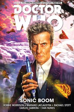 Doctor Who: the Twelfth Doctor Vol. 6: Sonic Boom  9781785860133 Front Cover