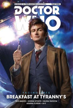 Doctor Who: the Tenth Doctor: Facing Fate Vol. 1: Breakfast at Tyranny's  9781785860911 Front Cover