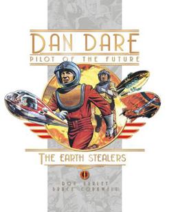 Dan Dare: the Earth Stealers  9781785862915 Front Cover