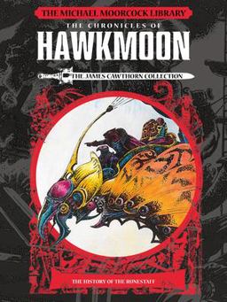 The Michael Moorcock Library: the Chronicles of Hawkmoon: History of the Runestaff Vol. 1