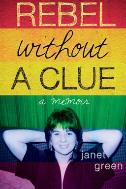 Rebel Without a Clue A Memoir  9781785891083 Front Cover