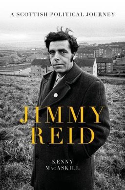 Jimmy Reid A Scottish Political Journey  9781785902796 Front Cover