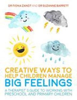 Creative Ways to Help Children Manage BIG Feelings