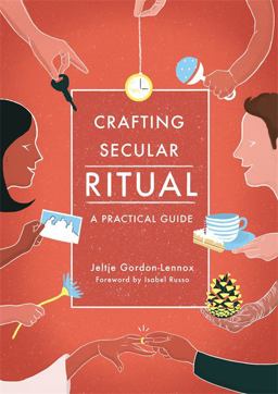 Crafting Secular Ritual A Practical Guide 2016 9781785920882 Front Cover