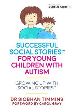 Successful Social Stories(tm) for Young Children with Autism Growing up with Social Stories(tm)  9781785921124 Front Cover