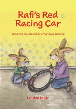 Rafi's Red Racing Car Explaining Suicide and Grief to Young Children  9781785922008 Front Cover