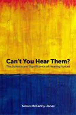 Can't You Hear Them? The Science and Significance of Hearing Voices  9781785922565 Front Cover