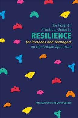 Parents' Practical Guide to Resilience for Preteens and Teenagers on the Autism Spectrum  9781785922756 Front Cover