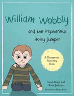 William Wobbly and the Mysterious Holey Jumper A Story about Fear and Coping  9781785922817 Front Cover