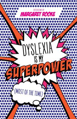 Dyslexia Is My Superpower (Most of the Time)  9781785922992 Front Cover